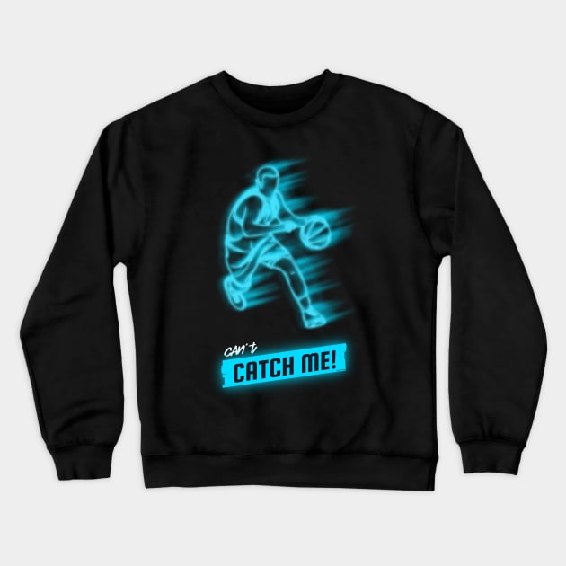 Cant Catch me Crewneck Sweatshirt by osaya